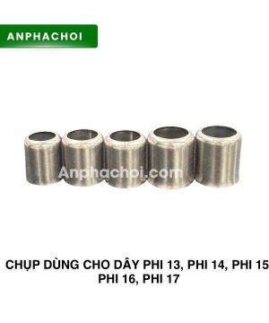 Chụp dùng cho dây phi 13, phi 14, phi 15, phi 16, phi 17